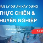 KHAI GIẢNG KHÓA HỌC QUẢN LÝ DỰ ÁN XÂY DỰNG CHUYÊN NGHIỆP